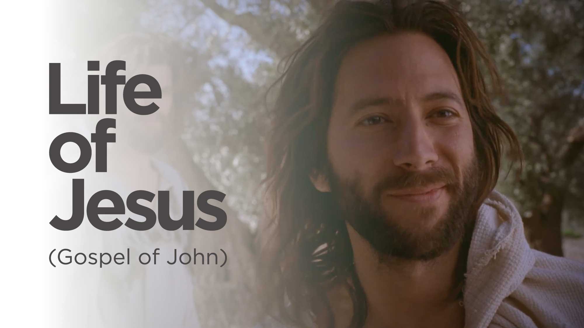 The Life of Jesus – The Book of John