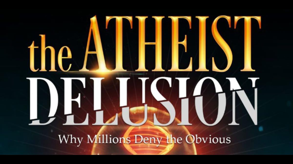 The Atheist Delusion