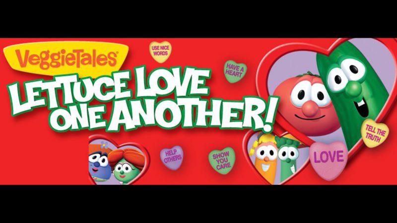 VeggieTales – Lettuce Love One Another
