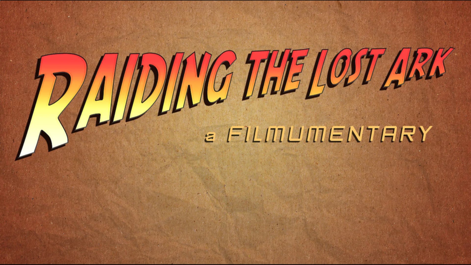 Raiding The Lost Ark – A Filmumentary